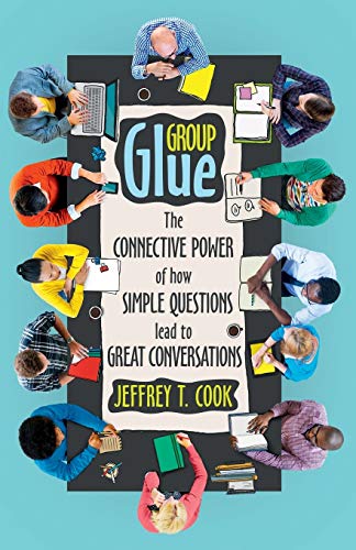 Beispielbild fr Group Glue: The connective power of how simple questions lead to great conversations zum Verkauf von BooksRun
