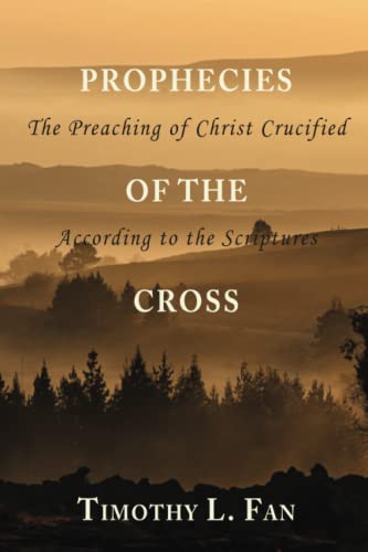 Beispielbild fr Prophecies of the Cross: The Preaching of Christ Crucified According to the Scriptures zum Verkauf von Lucky's Textbooks