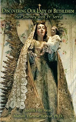 Imagen de archivo de Discovering Our Lady of Bethlehem: Her Journey with Fr. Serra a la venta por -OnTimeBooks-