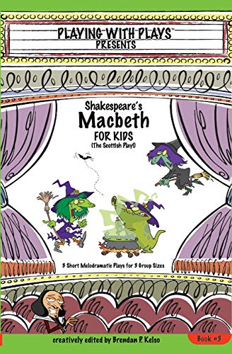 Stock image for Shakespeare's Macbeth for Kids: 3 Short Melodramatic Plays for 3 Group Sizes for sale by Librairie Th  la page