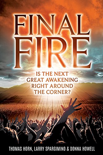 9780998142609: Final Fire: Is the Next Great Awakening Right Around the Corner?
