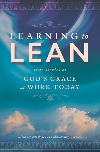 Imagen de archivo de Learning To Lean: True Stories of God's Grace at Work Today a la venta por HPB-Diamond