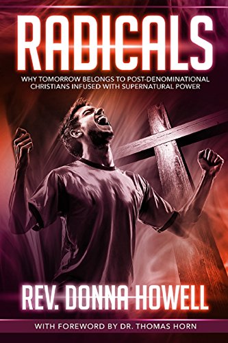 Beispielbild fr Radicals: Why Tomorrow Belongs to Post-Denominational Christians Infused With Supernatural Power zum Verkauf von SecondSale