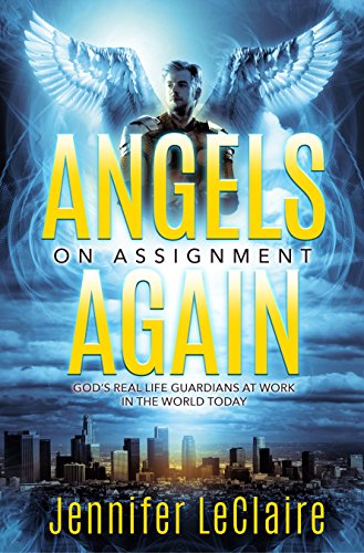 9780998142685: Angels on Assignment Again: God's Real Life Guardians of Saints at Work in the World Today