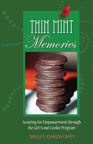 9780998148007: Thin Mint Memories: Scouting for Empowerment through the Girl Scout Cookie Program