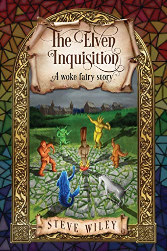 9780998149295: The Elven Inquisition: A Woke Fairy Story