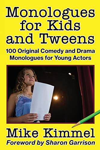 Imagen de archivo de Monologues for Kids and Tweens: 100 Original Comedy and Drama Monologues for Young Actors (The Young Actor Series) a la venta por AwesomeBooks