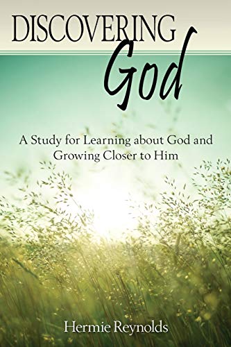 Stock image for Discovering God: A Study for Learning about God and Growing Closer to Him for sale by Lucky's Textbooks