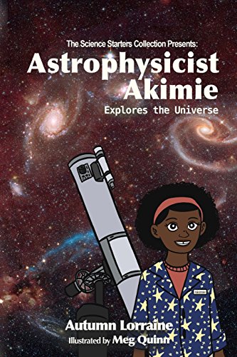 Beispielbild fr Astrophysicist Akimie: Explores the Universe (The Science Starters Collection) zum Verkauf von Goodwill Books