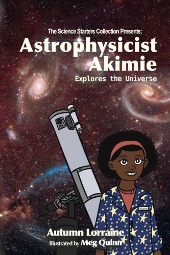 Stock image for Astrophysicist Akimie: Explores the Universe (The Science Starters Collection) for sale by Goodwill Books