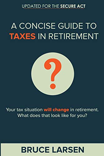 Stock image for A Concise Guide to Taxes in Retirement for sale by Dream Books Co.
