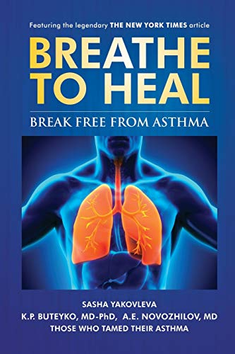 Stock image for Breathe To Heal: Break Free From Asthma (Breathing Normalization) for sale by New Legacy Books