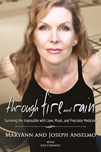 Stock image for Through Fire and Rain: Surviving the Impossible with Love, Music, and Precision Medicine for sale by Blue Vase Books