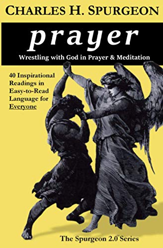 Stock image for prayer: Wrestling with God in Prayer and Meditation (The Spurgeon 2.0 Series) for sale by Books Unplugged