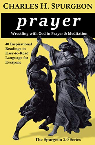 Stock image for prayer: Wrestling with God in Prayer and Meditation (The Spurgeon 2.0 Series) for sale by GF Books, Inc.