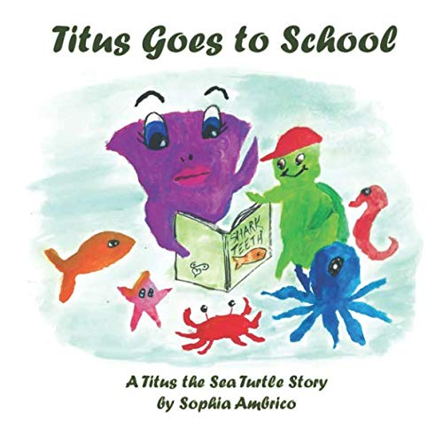Stock image for Titus Goes to School (Titus the Sea Turtle) for sale by SecondSale