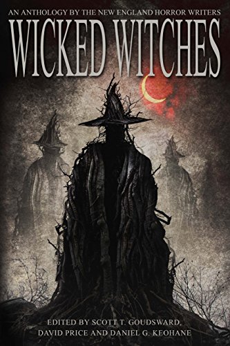 Beispielbild fr Wicked Witches: An Anthology of the New England Horror Writers zum Verkauf von BooksRun