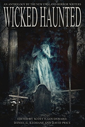 Imagen de archivo de Wicked Haunted: An Anthology of the New England Horror Writers a la venta por ThriftBooks-Dallas