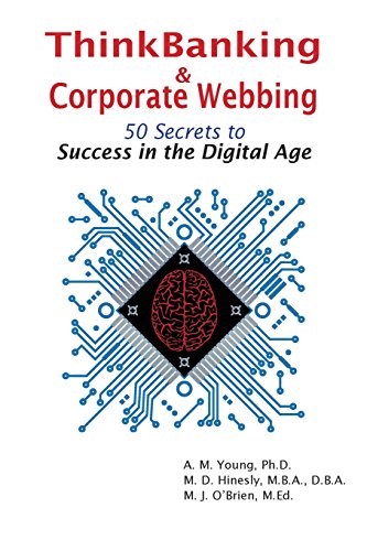 Imagen de archivo de ThinkBanking & Corporate Webbing: 50 Secrets to Success in the Digital Age a la venta por SecondSale