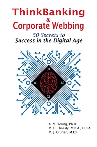 Stock image for ThinkBanking & Corporate Webbing: 50 Secrets to Success in the Digital Age for sale by GF Books, Inc.