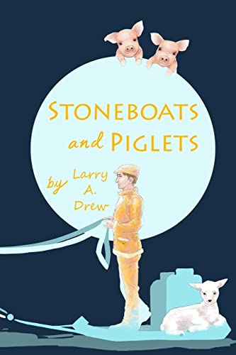 Stock image for Stoneboats and Piglets: Remembering My Early Years 1922 - 1941 for sale by Lucky's Textbooks