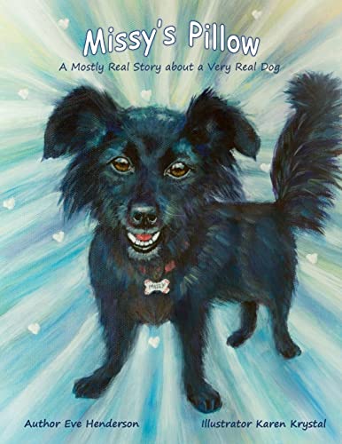 Stock image for Missy's Pillow: A Mostly Real Story about a Very Real Dog for sale by ThriftBooks-Dallas