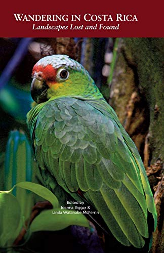 Stock image for Wandering in Costa Rica: Landscapes Lost and Found (Wanderland Writers presents) for sale by Lucky's Textbooks