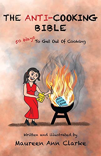 Beispielbild fr The Anti-Cooking Bible: 50 Ways To Get Out Of Cooking zum Verkauf von PlumCircle