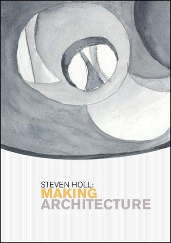Stock image for Steven Holl: Making Architecture for sale by ANARTIST