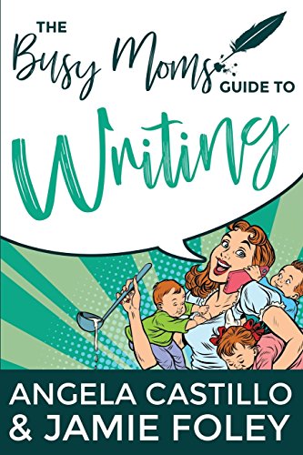 Stock image for The Busy Mom's Guide to Writing (Busy Mom Books) for sale by Gulf Coast Books