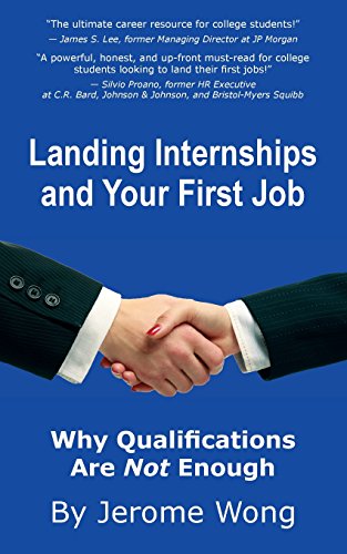 Stock image for Landing Internships and Your First Job : Why Qualifications Are Not Enough for sale by Better World Books