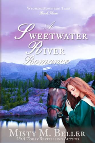Beispielbild fr A Sweetwater River Romance (Wyoming Mountain Tales) zum Verkauf von BooksRun