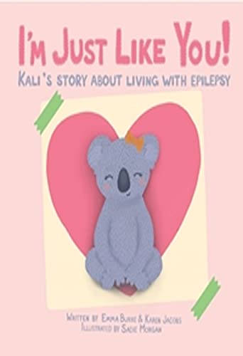 Beispielbild fr I'm Just Like You!: Kali's Story About Living With Epilepsy zum Verkauf von Lucky's Textbooks