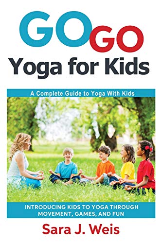 Beispielbild fr Go Go Yoga for Kids: A Complete Guide to Yoga With Kids zum Verkauf von Zoom Books Company