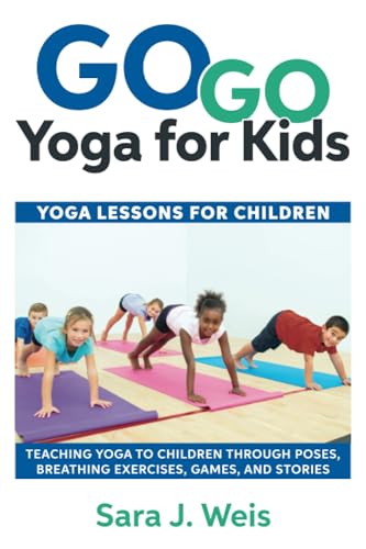 Beispielbild fr Go Go Yoga for Kids: Yoga Lessons for Children: Teaching Yoga to Children Through Poses, Breathing Exercises, Games, and Stories zum Verkauf von Goodwill Books