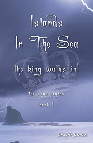 9780998221205: ISLANDS IN THE SEA NEW COVER S: The King Walks In!: 1