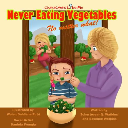 Stock image for Characters Like Me- Never Eating Vegetables No Matter What for sale by Books Unplugged