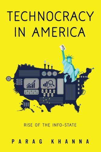 Beispielbild fr Technocracy in America: Rise of the Info-State zum Verkauf von ThriftBooks-Atlanta