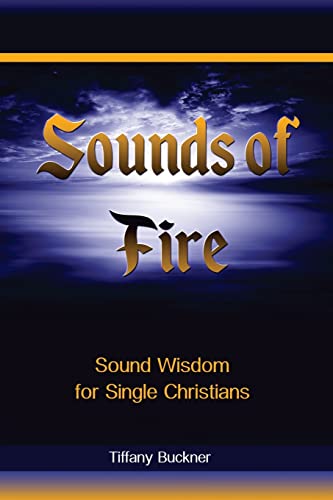 9780998250731: Sounds of Fire: Sound Wisdom for Single Christians