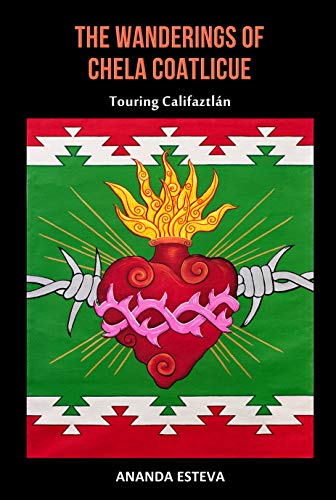 Stock image for The Wanderings of Chela Coatlicue: Touring Califatzlan for sale by Revaluation Books