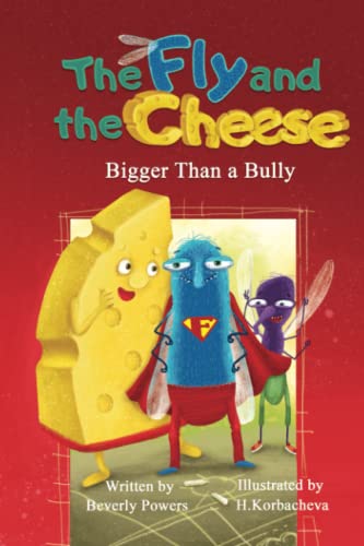 Imagen de archivo de The Fly and the Cheese: Bigger Than a Bully a la venta por THE SAINT BOOKSTORE