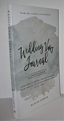 Stock image for Wedding Vow Journal: Your guide to writing the most original, tear-inducing, non-boring wedding vows of all time for sale by SecondSale