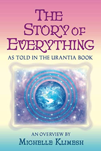 Beispielbild fr The Story of Everything: As told in The Urantia Book zum Verkauf von HPB-Emerald
