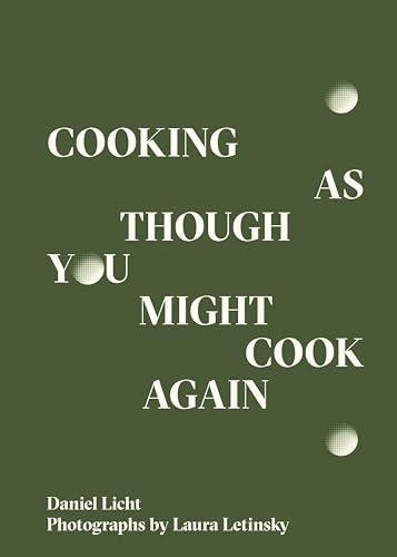 Imagen de archivo de Cooking As Though You Might Cook Again a la venta por Russell Books