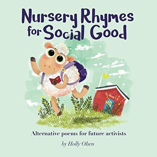 Stock image for Nursery Rhymes for Social Good: Alternative Poems for Future Activists for sale by SecondSale