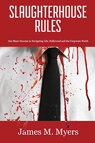 Stock image for Slaughterhouse Rules: One Man's Success in Navigating Life, Hollywood and the Corporate World for sale by ThriftBooks-Dallas