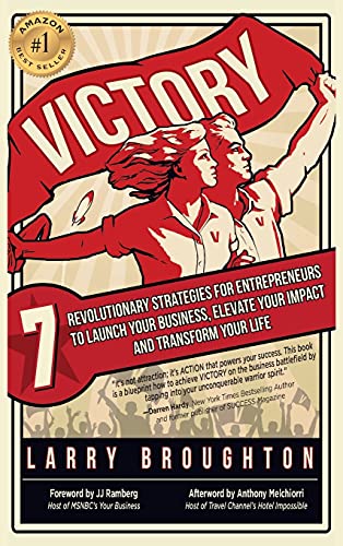 Stock image for VICTORY: 7 Revolutionary Strategies for Entrepreneurs to Launch Your Business, Elevate Your Impact, and Transform Your Life for sale by Lucky's Textbooks