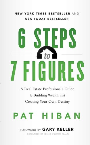 9780998288208: 6 Steps to 7 Figures: A Real Estate Professional's Guide to Building Wealth and Creating Your Own Destiny