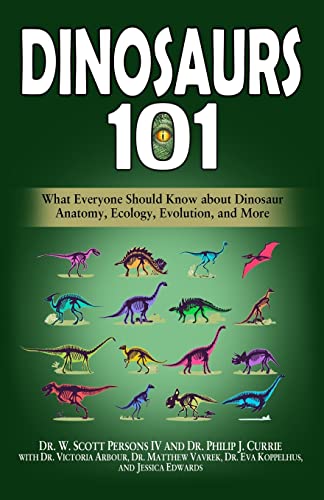 Stock image for Dinosaurs 101: What Everyone Should Know about Dinosaur Anatomy, Ecology, Evolution, and More for sale by Half Price Books Inc.