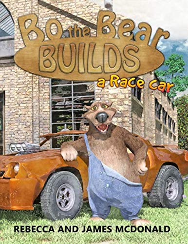 Stock image for Bo the Bear Builds a Race Car: A Car Book for Kids Who Love Race Cars for sale by SecondSale